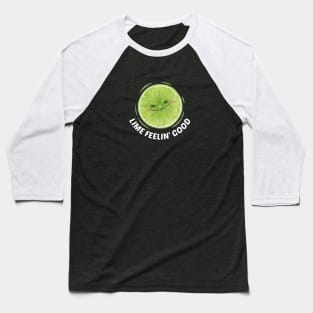 Lime Feelin' Good - Cute Lime Pun Baseball T-Shirt